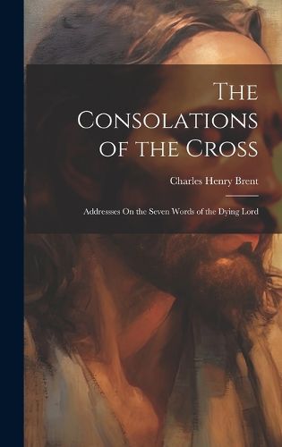 Cover image for The Consolations of the Cross