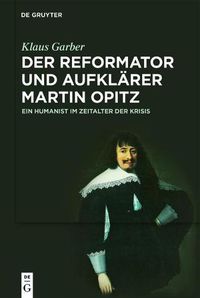 Cover image for Der Reformator und Aufklarer Martin Opitz (1597-1639)