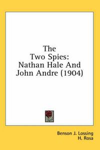 Cover image for The Two Spies: Nathan Hale and John Andre (1904)