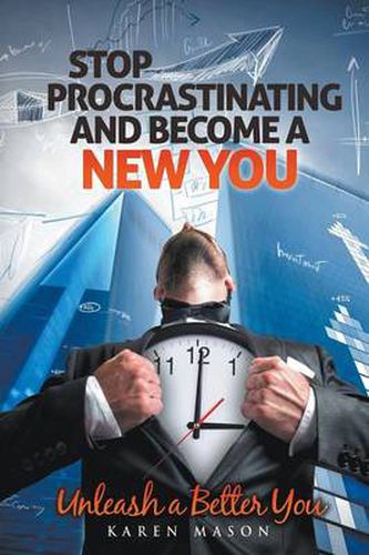 Cover image for Stop Procrastinating and Become a New You: Unleash a Better You