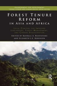 Cover image for Forest Tenure Reform in Asia and Africa: Local Control for Improved Livelihoods, Forest Management, and Carbon Sequestration