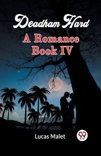 Cover image for Deadham Hard A Romance Book IV