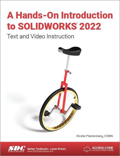 A Hands-On Introduction to SOLIDWORKS 2022: Text and Video Instruction