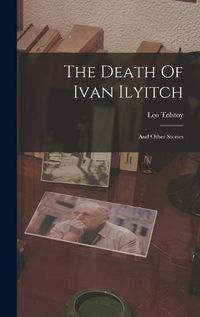 Cover image for The Death Of Ivan Ilyitch