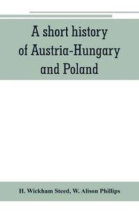 Cover image for A short history of Austria-Hungary and Poland