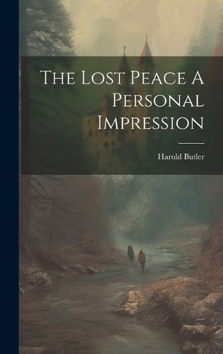 Cover image for The Lost Peace A Personal Impression