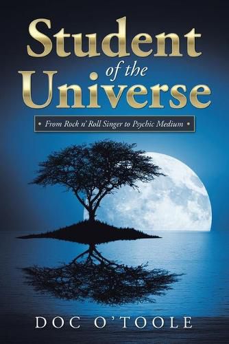 Cover image for Student of the Universe: From Rock N' Roll Singer to Psychic Medium