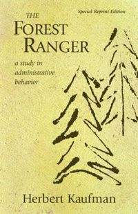 Cover image for The Forest Ranger: A Study in Administrative Behavior