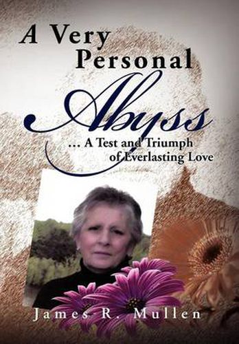 Cover image for A Very Personal Abyss: . a Test and Triumph of Everlasting Love