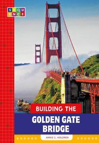 Cover image for Building the Golden Gate Bridge