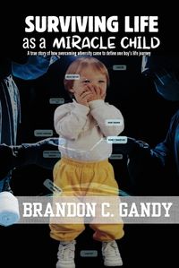 Cover image for Surviving Life as a Miracle Child