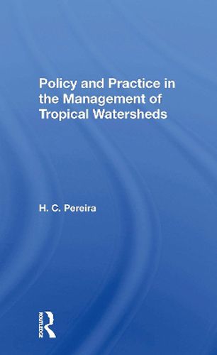 Cover image for Policy And Practice In The Management Of Tropical Watersheds