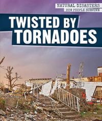 Cover image for Twisted by Tornadoes