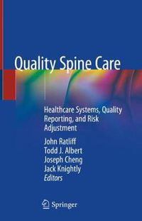 Cover image for Quality Spine Care: Healthcare Systems, Quality Reporting, and Risk Adjustment