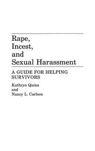 Rape, Incest, and Sexual Harassment: A Guide for Helping Survivors