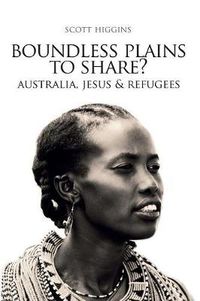 Cover image for Boundless Plains to Share?: Australia, Jesus and Refugees