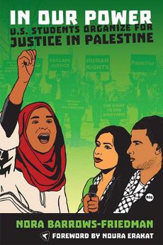 Cover image for In Our Power: U.S. Students Organize for Justice in Palestine