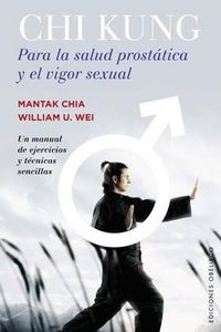 Cover image for Chi Kung Para La Salud Prostatica y El Vigor Sexual
