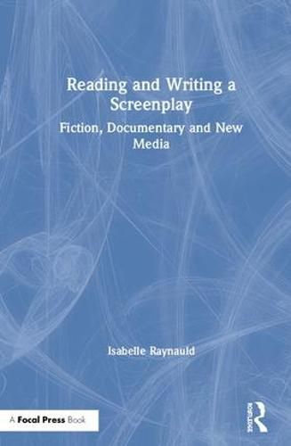 Cover image for Reading and Writing a Screenplay: Fiction, Documentary and New Media