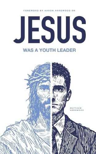 Cover image for Jesus Was A Youth Leader