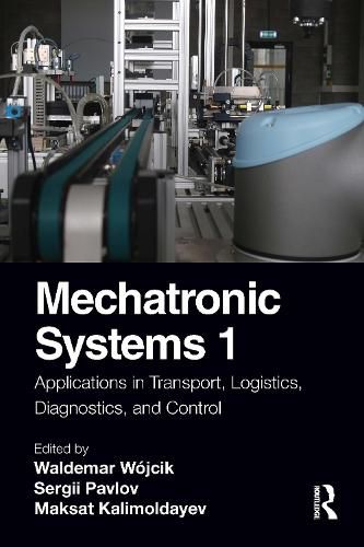 Cover image for Mechatronic Systems 1: Applications in Transport, Logistics, Diagnostics, and Control