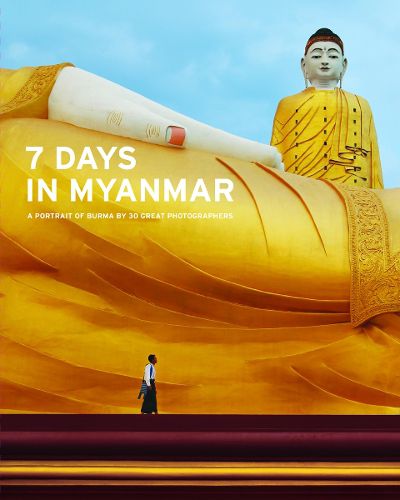 Cover image for 7 Days in Myanmar: A Portrait of Burma by 30 Great Photographers