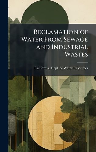 Cover image for Reclamation of Water From Sewage and Industrial Wastes