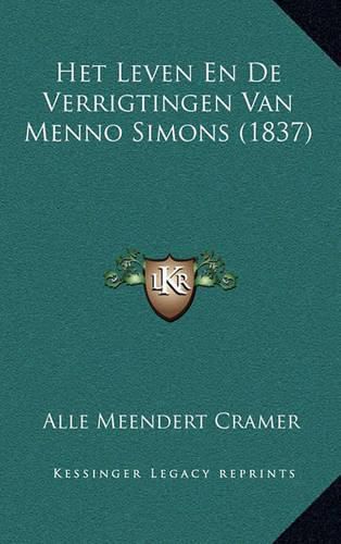 Cover image for Het Leven En de Verrigtingen Van Menno Simons (1837)