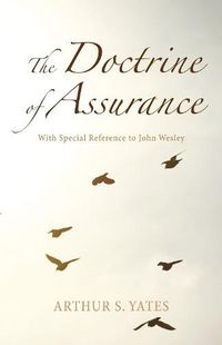 Cover image for The Doctrine of Assurance: With Special Reference to John Wesley