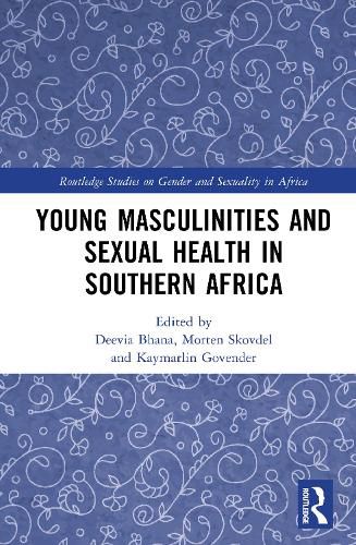 Young Masculinities and Sexual Health in Southern Africa