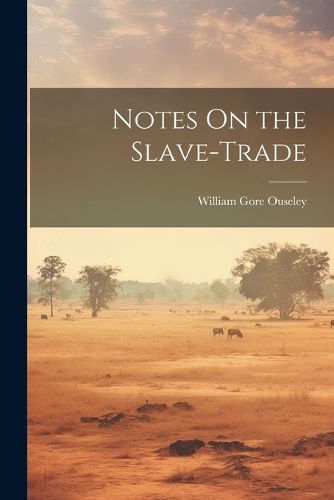 Notes On the Slave-Trade