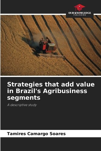 Cover image for Strategies that add value in Brazil's Agribusiness segments