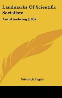 Cover image for Landmarks of Scientific Socialism: Anti-Duehring (1907)