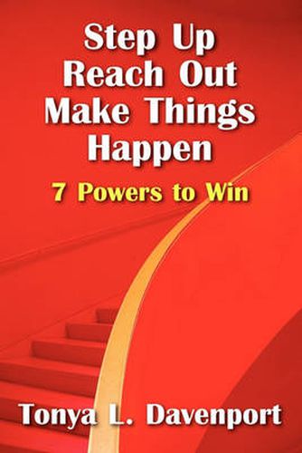 Cover image for Step Up Reach Out Make Things Happen: 7 Powers to Win