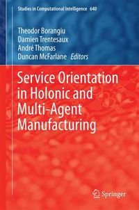 Cover image for Service Orientation in Holonic and Multi-Agent Manufacturing