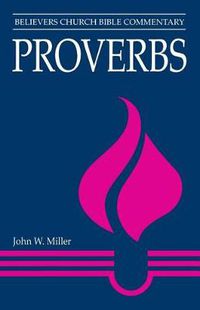 Cover image for Proverbs: Believers Church Bible Commentary