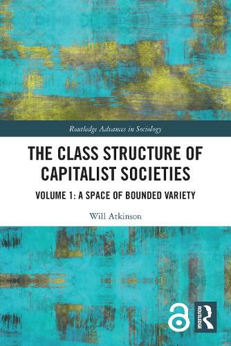 Cover image for The Class Structure of Capitalist Societies: Volume 1: A Space of Bounded Variety