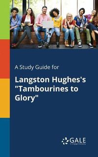 Cover image for A Study Guide for Langston Hughes's Tambourines to Glory