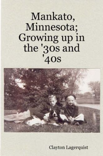 Cover image for Mankato, Minnesota: Growing Up in the '30s and '40s