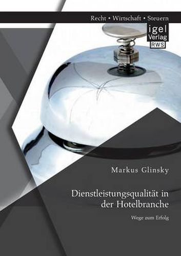 Cover image for Dienstleistungsqualitat in der Hotelbranche: Wege zum Erfolg