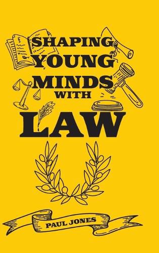 Cover image for Shaping Young Minds With Law
