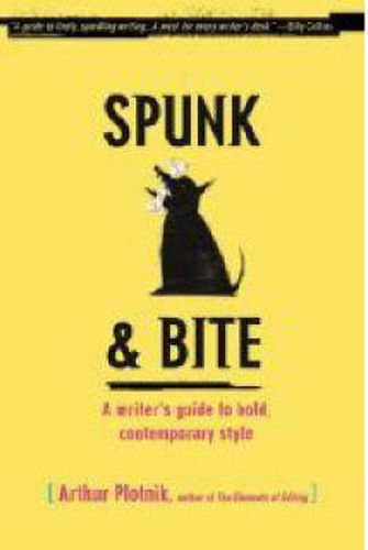 Spunk & Bite: A Writer's Guide to Bold, Contemporary Style
