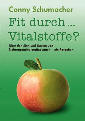 Cover image for Fit durch... Vitalstoffe?: UEber den Sinn und Unsinn von Nahrungsmittelerganzungen - ein Ratgeber