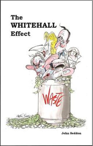 Cover image for The Whitehall Effect: How Whitehall Became the Enemy of Great Public Services and What We Can Do about It