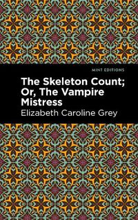 Cover image for The Skeleton Count: Or, The Vampire Mistress