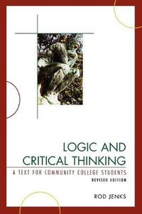 Cover image for Logic and Critical Thinking: A Text for Community College Students