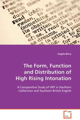 Cover image for The Form, Function and Distribution of High Rising Intonation