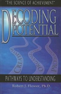 Cover image for Decoding Potential: The Science of Achievement: Pathways to Understanding