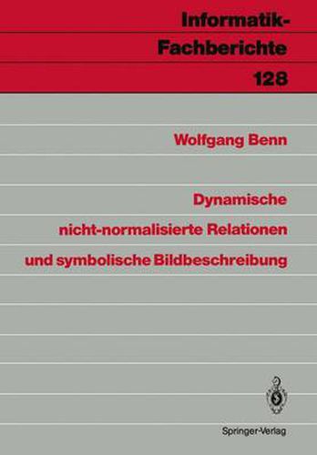 Cover image for Dynamische Nicht-normalisierte Relationen und Symbolische Bildbeschreibung