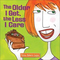 Cover image for The Older I Get, the Less I Care